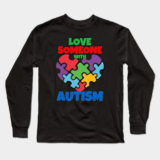 Love Someone With Autism Long Sleeve T-Shirt